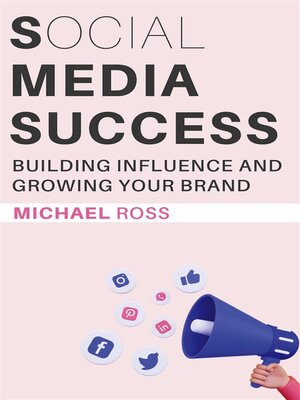cover image of Social Media Success--Building Influence and Growing Your Brand